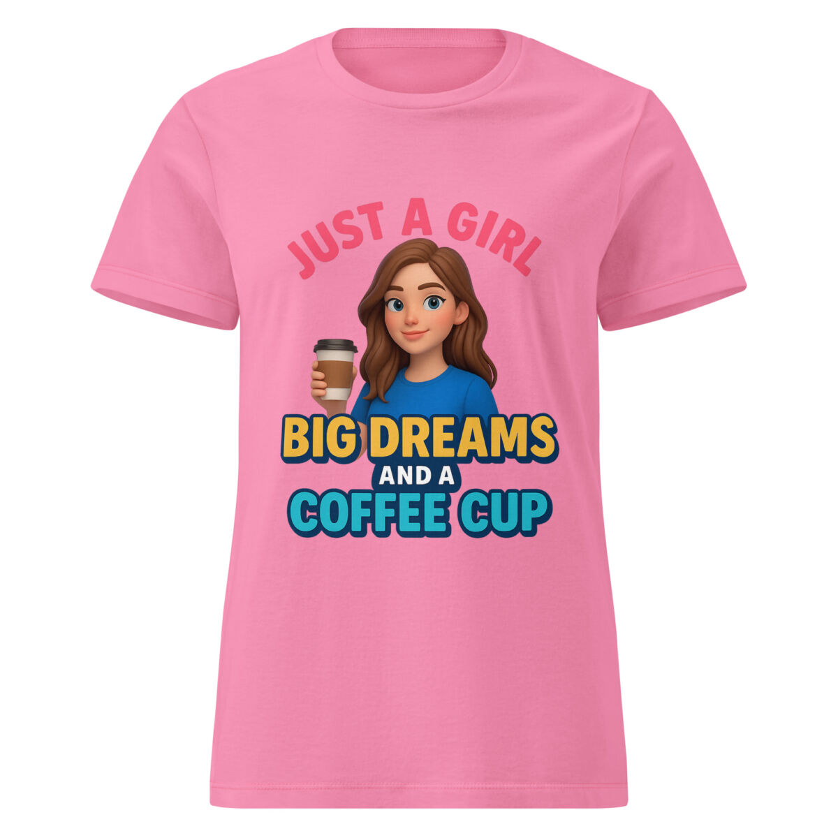 Just a Girl with Big Dreams and a Coffee Cup Women’s t-shirt - Image 6