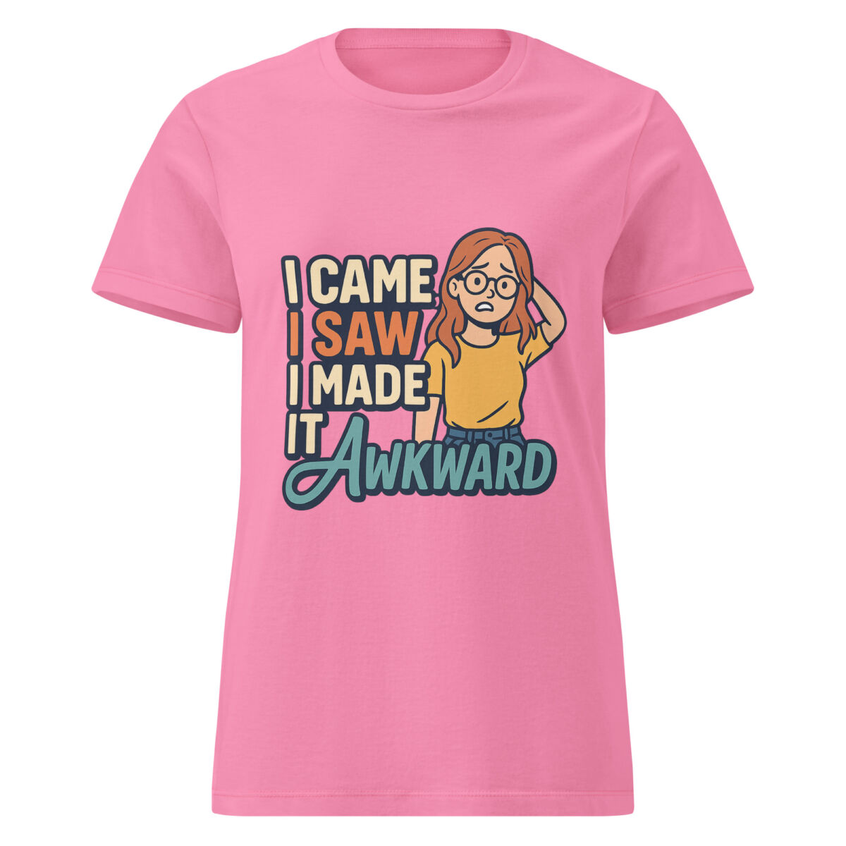 I Came, I Saw, I Made it Awkward Women’s t-shirt - Image 6
