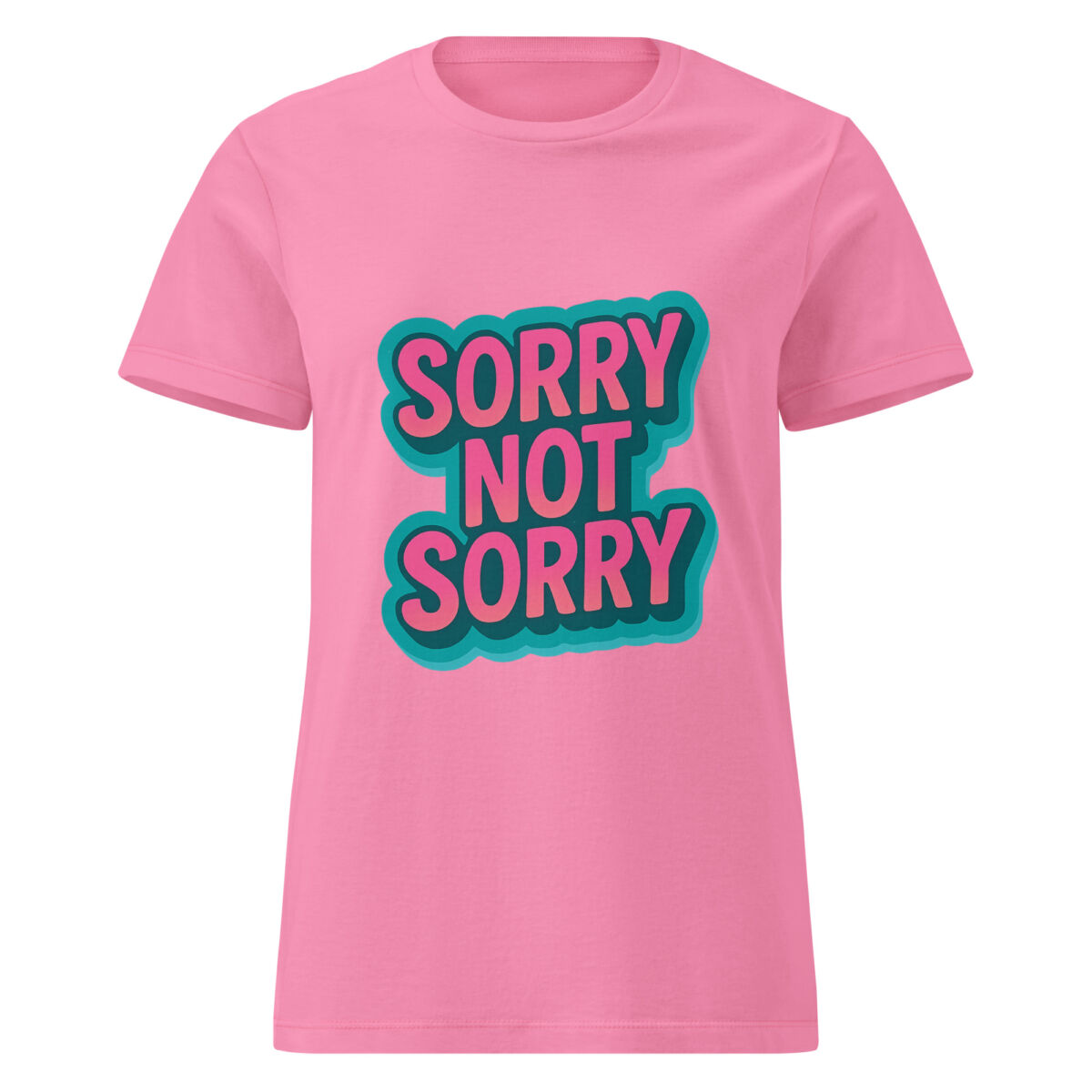 Sorry, Not Sorry Women’s t-shirt - Image 6