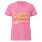 Flawsome – Flaws + Awesome Women’s t-shirt - Image 6