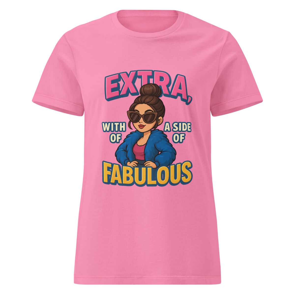 Extra, with a Side of Fabulous Women’s t-shirt - Image 6