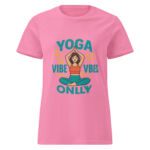 Yoga Vibes Only Women’s t-shirt - Image 6