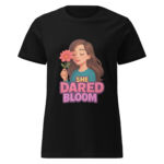 She Dared to Bloom Women’s t-shirt - Image 2
