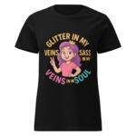 Glitter in My Veins, Sass in My Soul Women’s t-shirt - Image 2