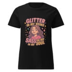 Glitter in My Veins, Sass in My Soul Women’s t-shirt - Image 2