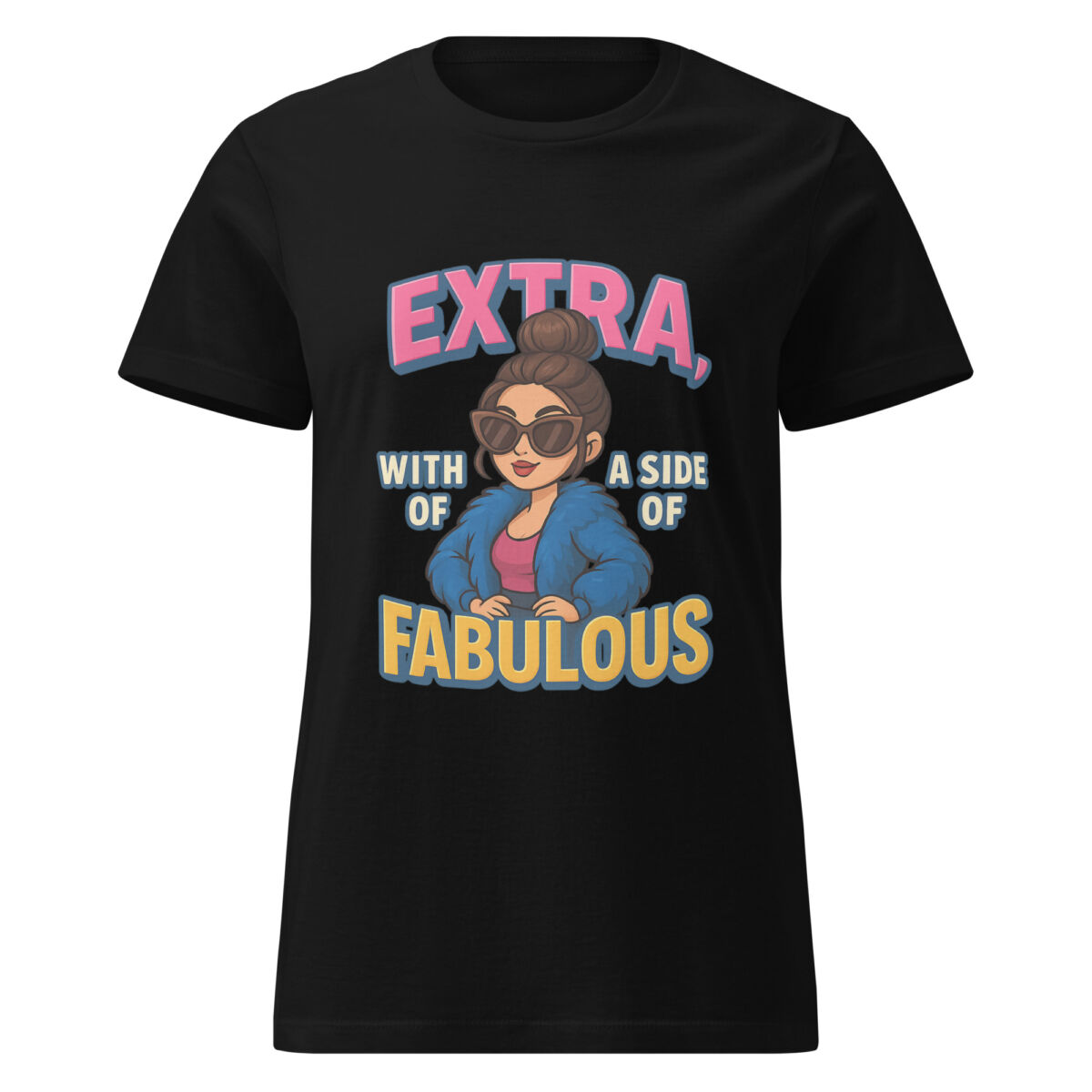 Extra, with a Side of Fabulous Women’s t-shirt - Image 2