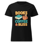 Books, Coffee, & Bliss Women’s t-shirt - Image 2