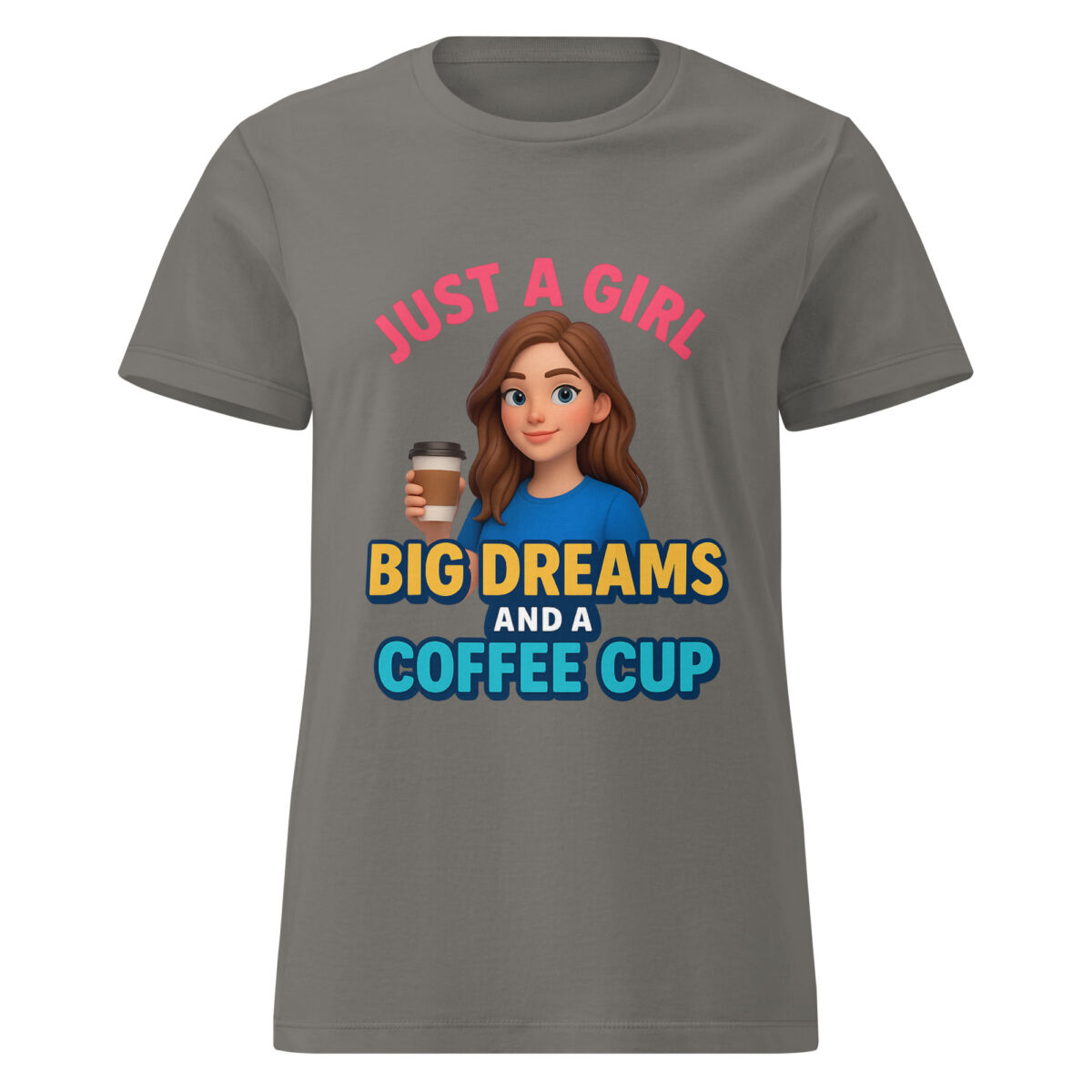Just a Girl with Big Dreams and a Coffee Cup Women’s t-shirt - Image 5