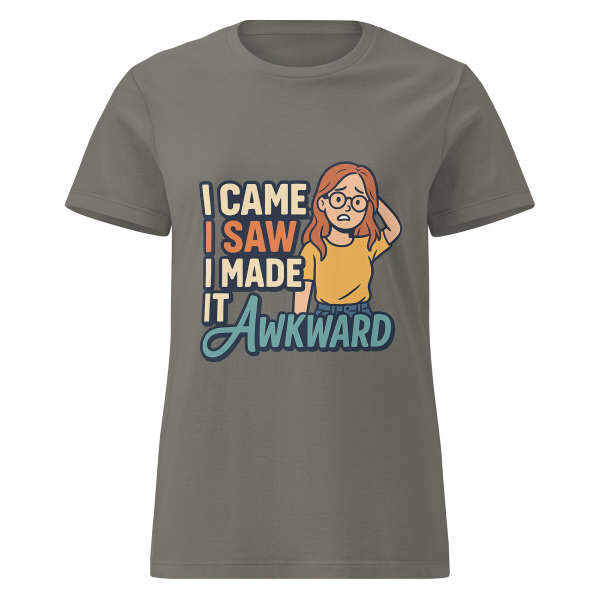 I Came, I Saw, I Made it Awkward Women’s t-shirt - Image 5