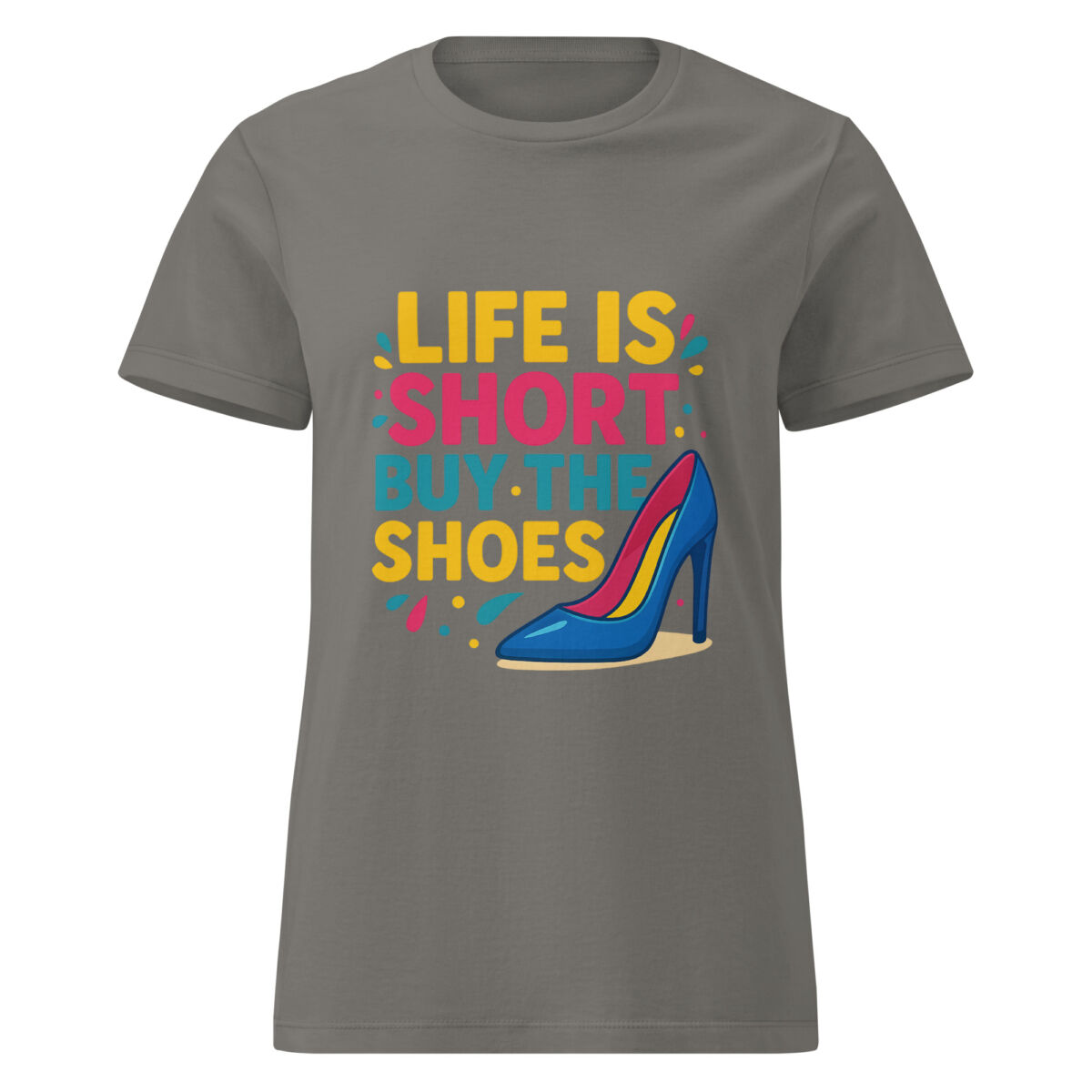 Life is Short, Buy the Shoes Women’s t-shirt - Image 5