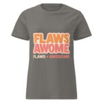 Flawsome – Flaws + Awesome Women’s t-shirt - Image 5