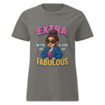 Extra, with a Side of Fabulous Women’s t-shirt - Image 5