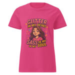 Glitter in My Veins, Sass in My Soul Women’s t-shirt - Image 5