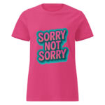 Sorry, Not Sorry Women’s t-shirt - Image 4