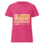 Flawsome – Flaws + Awesome Women’s t-shirt - Image 4
