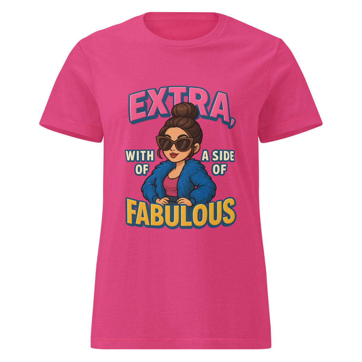 Extra, with a Side of Fabulous Women’s t-shirt - Image 1