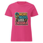 More Music, Less Drama Women’s t-shirt - Image 4