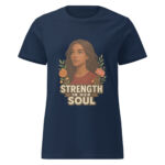 Strength in Her Soul Women’s t-shirt