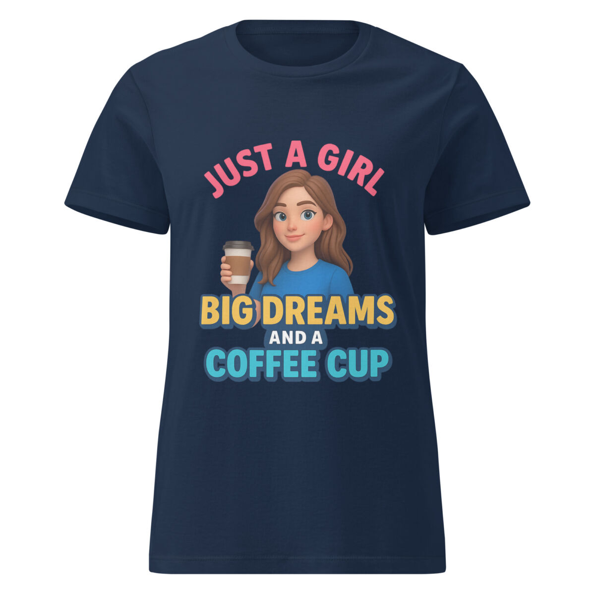 Just a Girl with Big Dreams and a Coffee Cup Women’s t-shirt - Image 2