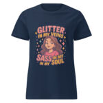 Glitter in My Veins, Sass in My Soul Women’s t-shirt - Image 3