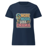 More Music, Less Drama Women’s t-shirt - Image 2