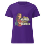 She’s a Warrior, Not a Worrier Women’s t-shirt - Image 4