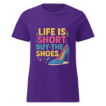 Life is Short, Buy the Shoes Women’s t-shirt - Image 3