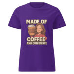 Made of Coffee and Confidence Women’s t-shirt - Image 3