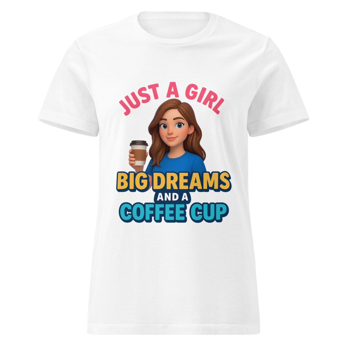 Just a Girl with Big Dreams and a Coffee Cup Women’s t-shirt - Image 7