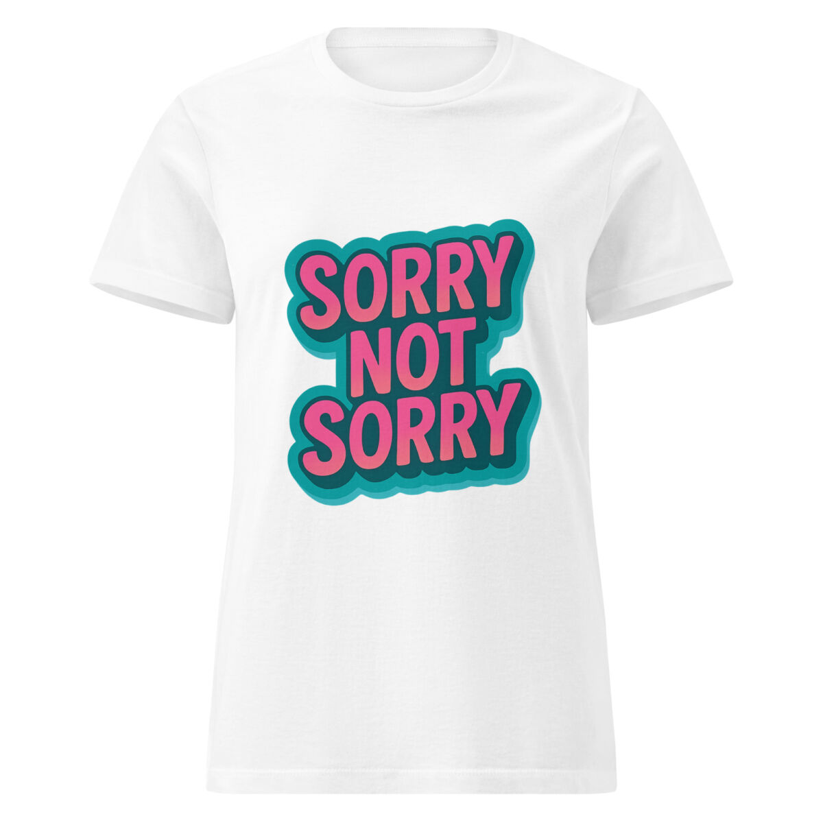 Sorry, Not Sorry Women’s t-shirt - Image 7