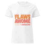 Flawsome – Flaws + Awesome Women’s t-shirt - Image 7