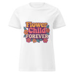 Flower Child Forever Women’s t-shirt